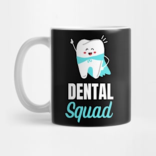 Dental squad, dentist Mug